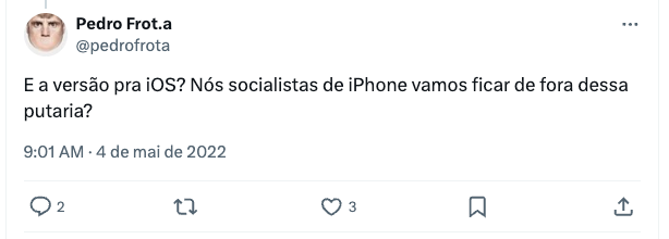 A tweet from May 2022 reads "What about iOS? Are we iPhone socialists gonna be left out of this fuckery?".